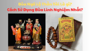 Ngũ Lộ Thần Tài Là ai Bùa Ngũ Lộ Thần Tài Linh Nghiệm Nhất