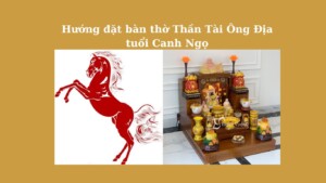 Hướng đặt bàn thờ Thần Tài tuổi Canh Ngọ 1990