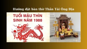 Hướng đặt bàn thờ Thần Tài tuổi Mậu Thìn