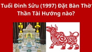 Hướng đặt bàn thờ Thần Tài tuổi Đinh Sửu